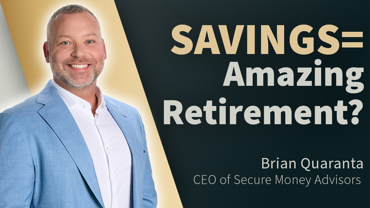 Why a Big Pile of SAVINGS Won’t Guarantee Your Future!